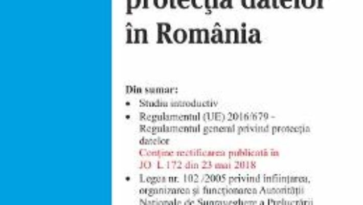 Cartea Legislatia privind protectia datelor in Romania (download, pret, reducere)