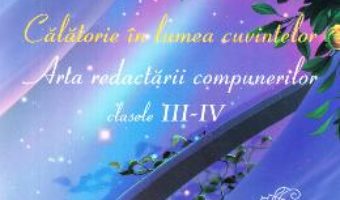 Cartea Calatorie in lumea cuvintelor – Clasele 3-4 – Adina Grigore (download, pret, reducere)