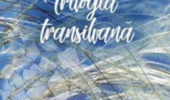 Cartea Trilogia transilvana – Mircea Petean (download, pret, reducere)