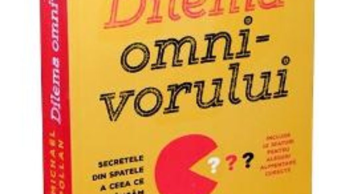 Cartea Dilema omnivorului. Editia pentru tinerii cititori – Michael Pollan (download, pret, reducere)