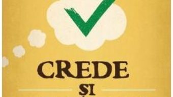 Cartea Crede si vei reusi – Brian Tracy, Christina Stein (download, pret, reducere)