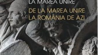 Cartea De la Dacia antica la Marea Unire – Lucian Boia (download, pret, reducere)