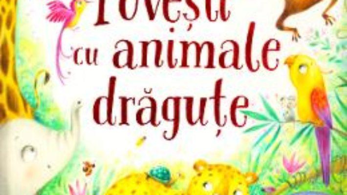 Cartea Povesti cu animale dragute (download, pret, reducere)