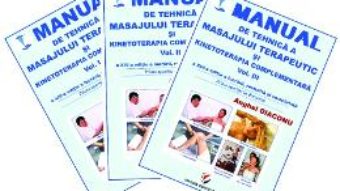 Cartea Manual de tehnica a masajului terapeutic si kinetoterapia complementara. Vol.1+2+3 – Anghel Diaconu (download, pret, reducere)