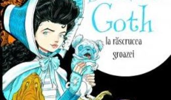 Cartea Domnisoara Goth la rascrucea groazei – Chris Riddell (download, pret, reducere)