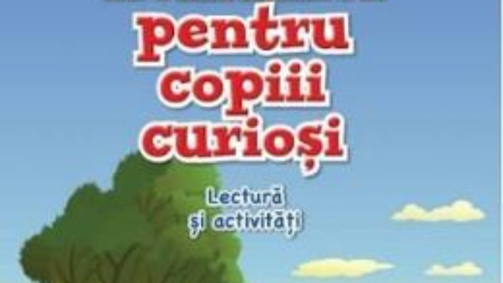 Cartea Istoria Romaniei pentru copiii curiosi – Caiet de lectura si activitati – Magda Stan (download, pret, reducere)