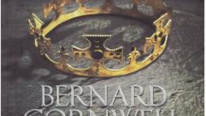 Cartea Moartea regilor – Bernard Cornwell (download, pret, reducere)