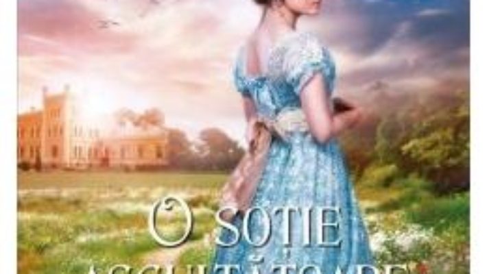 Cartea O sotie ascultatoare – Mary Balogh (download, pret, reducere)