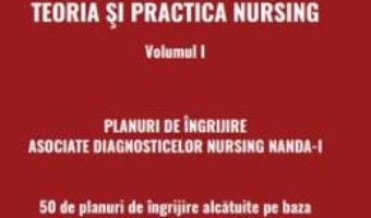 Cartea Teoria si practica nursing. Vol. 1 – Vasile Baghiu (download, pret, reducere)