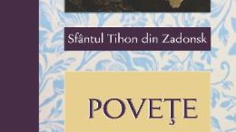 Cartea Povete pentru monahi – Sfantul Tihon din Zadonsk (download, pret, reducere)