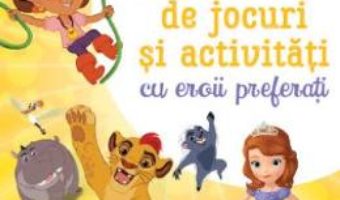 Cartea Disney Junior. 100 de jocuri si activitati cu eroii preferati (download, pret, reducere)