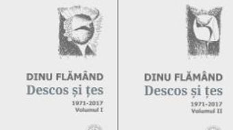 Cartea Descos si tes. Antologie de autor. 1971-2017 (2 volume) – Dinu Flamand (download, pret, reducere)