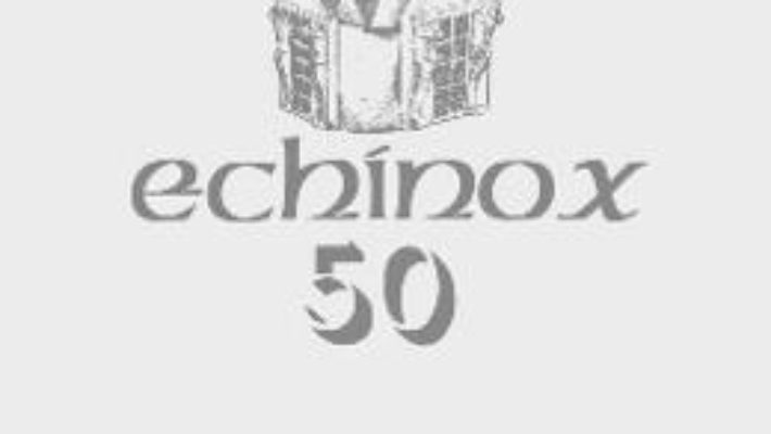 Cartea Echinox 50 – Ion Pop, Calin Teutisan (download, pret, reducere)