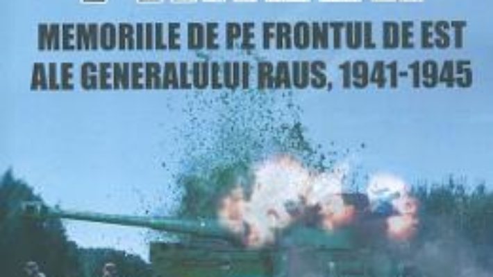 Cartea Operatiuni Panzer. Memoriile de pe frontul de Est ale generalului Raus – Erhard Raus (download, pret, reducere)