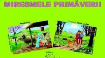 Cartea Miresmele primaverii – Dosa Daniela, Cerchez Adrian (download, pret, reducere)