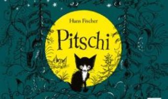 Cartea Pitschi – Hans Fischer (download, pret, reducere)