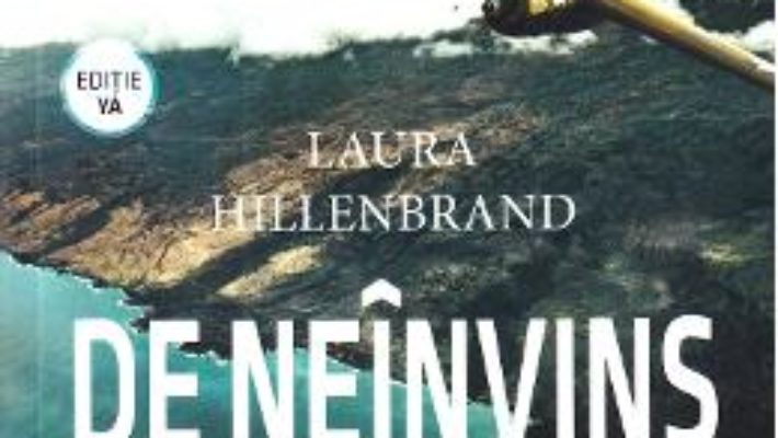 Cartea De neinvins. O poveste despre supravietuire – Laura Hillenbrand (download, pret, reducere)