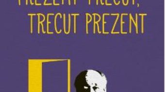 Cartea Prezent trecut, trecut prezent – Eugene Ionesco (download, pret, reducere)