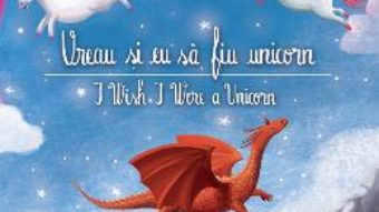 Cartea Vreau si eu sa fiu unicorn. I Wish I Were a Unicorn – Andreea Demirgian, Anda Ansheen (download, pret, reducere)