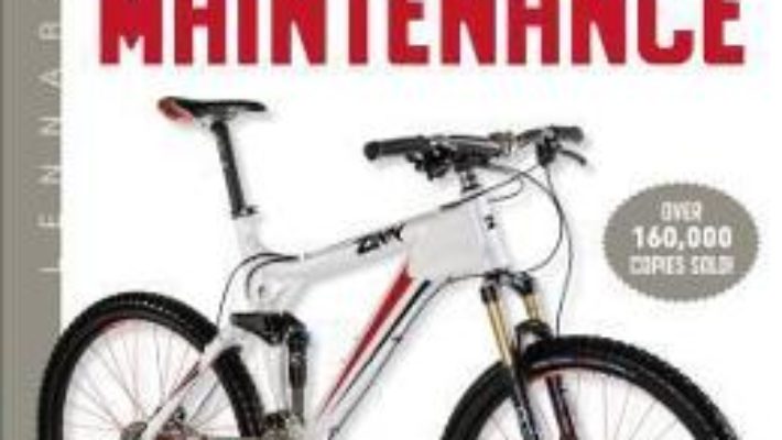 Cartea Zinn and the Art of Mountain Bike Maintenance – Lennard Zinn (download, pret, reducere)