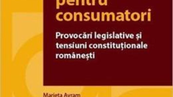 Cartea Credite pentru consumatori – Marian Nicolae, Ionut-Florin Popa (download, pret, reducere)