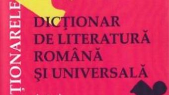 Cartea Dictionar de literatura romana si universala – Aura Brais (download, pret, reducere)