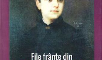 Cartea File frante din viata Iuliei Hasdeu – Crina Decusara Bocsan (download, pret, reducere)