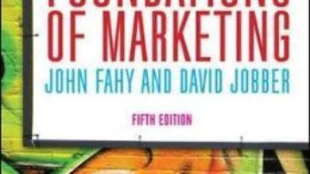 Cartea Foundations of Marketing – John Fahy, David Jobber (download, pret, reducere)