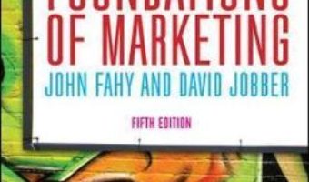 Cartea Foundations of Marketing – John Fahy, David Jobber (download, pret, reducere)