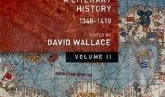 Cartea Europe: Volume 2: A Literary History, 1348-1418 – David Wallace (download, pret, reducere)