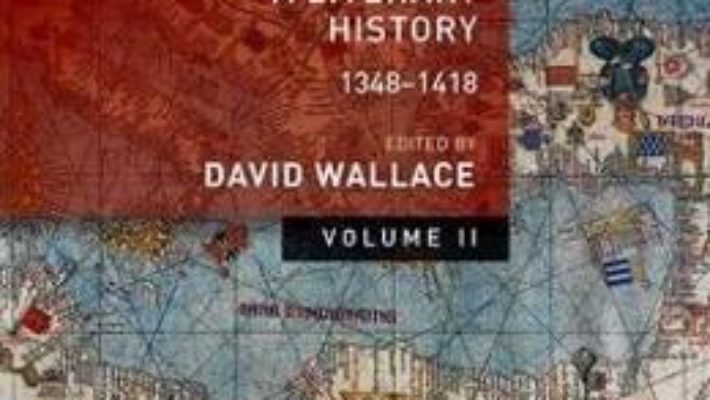 Cartea Europe: Volume 2: A Literary History, 1348-1418 – David Wallace (download, pret, reducere)