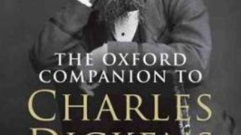 Cartea The Oxford Companion to Charles Dickens: Anniversary edition – Paul Schlicke (download, pret, reducere)