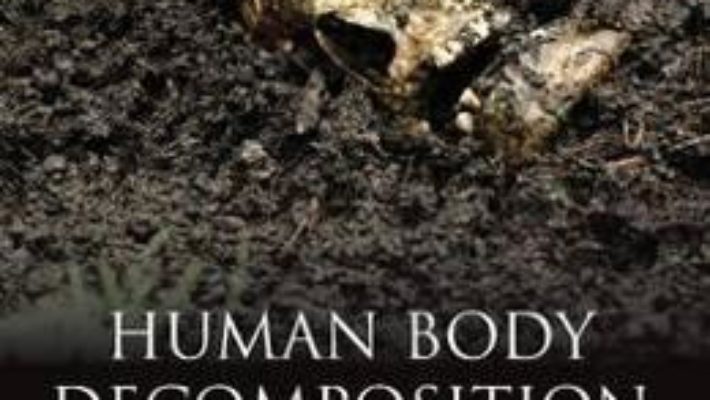 Cartea Human Body Decomposition – Jarvis Hayman, Marc F. Oxenham (download, pret, reducere)