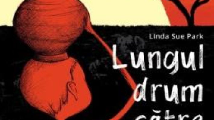 Cartea Lungul drum catre apa – Linda Sue Park (download, pret, reducere)