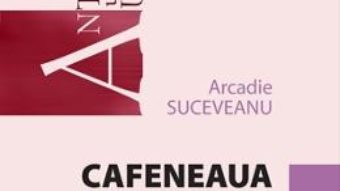 Cartea Cafeneaua Nevermore – Arcadie Suceveanu (download, pret, reducere)