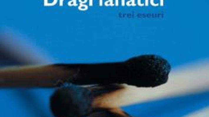 Cartea Dragi fanatici – Amos Oz (download, pret, reducere)