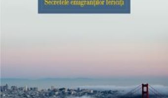 Cartea Avalon. Secretele emigrantilor fericiti – Bogdan Suceava (download, pret, reducere)