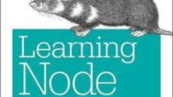 Cartea Learning Node – Shelley Powers (download, pret, reducere)