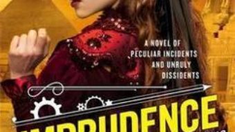 Cartea Imprudence: Book Two of The Custard Protocol – Gail Carriger (download, pret, reducere)