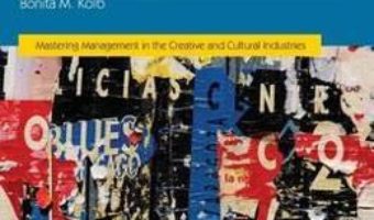 Cartea Marketing Strategy for Creative and Cultural Industries – Bonita M. Kolb (download, pret, reducere)