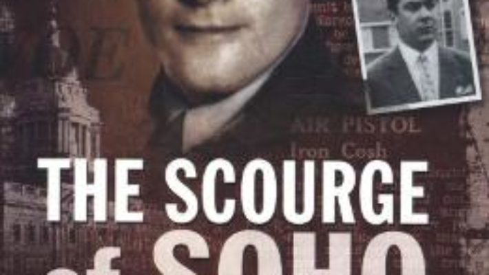 Cartea Scourge of Soho – Dick Kirby (download, pret, reducere)