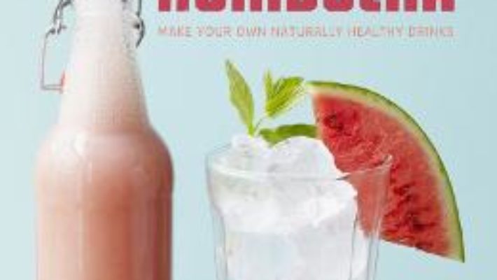 Cartea Love Kombucha: Make your own naturally healthy drinks – Melanie Millin (download, pret, reducere)