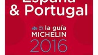 Cartea Michelin Red Guide Espana & Portugal 2016 (download, pret, reducere)