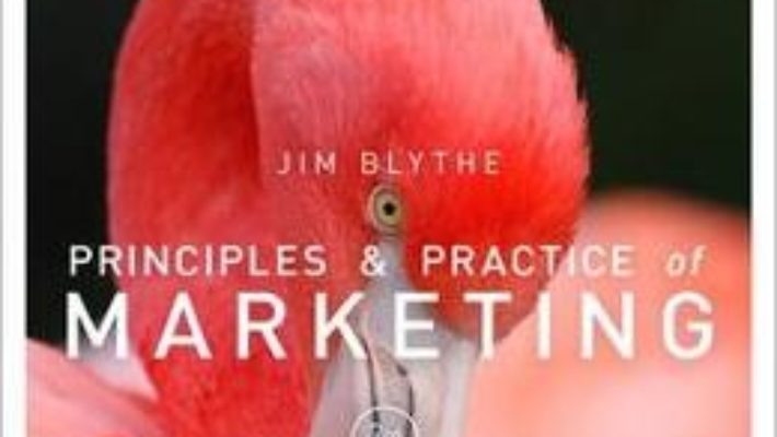 Cartea Principles and Practice of Marketing – Jim Blythe (download, pret, reducere)