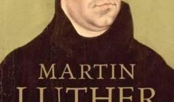 Cartea Martin Luther: Visionary Reformer – Professor Scott H. Hendrix (download, pret, reducere)