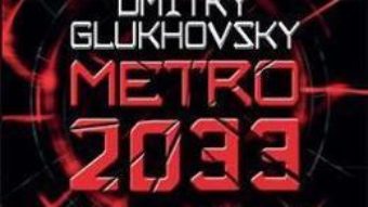 Cartea Metro 2033 – Dmitry Glukhovsky (download, pret, reducere)