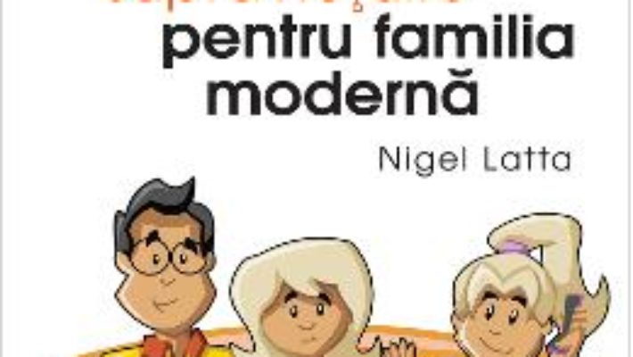 Cartea Ghid de supravietuire pentru familia moderna – Nigel Latta (download, pret, reducere)