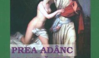 Cartea Prea adanc m-ai ranit, femeie! – Stefan Dumitrecu (download, pret, reducere)