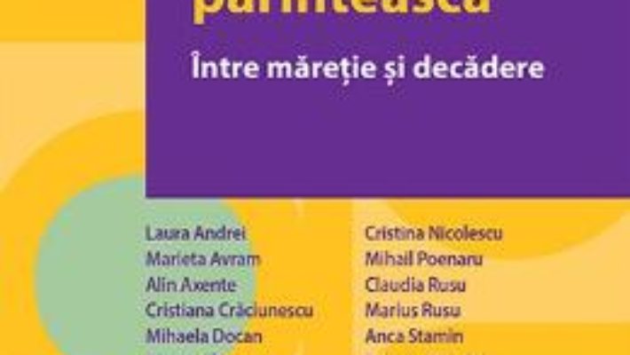 Cartea Autoritatea parinteasca. Intre maretie si decadere – Marieta Avram (download, pret, reducere)