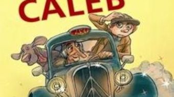 Cartea Taxiul lui Caleb – Sally Chomet, Sylvain Chomet (download, pret, reducere)